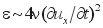 \epsilon \sim 4 \nu \left( \partial u_x / \partial t \right)^2